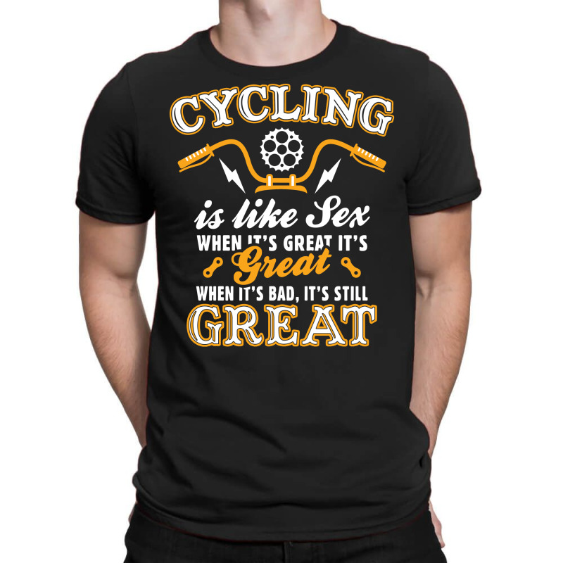 Cycling Is Like Sex T-shirt | Artistshot