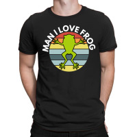 Man I Love Frog T-shirt | Artistshot