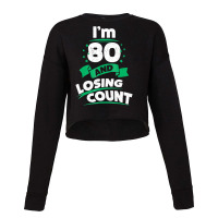 80th Birthday Gift Idea For Dad Funny 80 Years T Shirt Cropped Sweater | Artistshot
