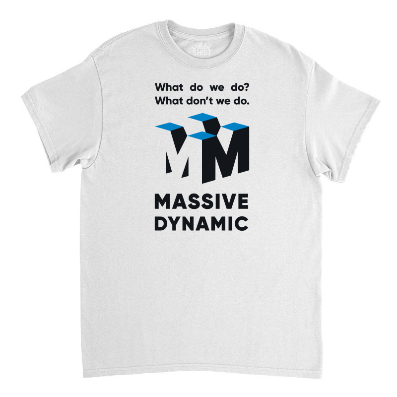 Massive Dynamic Ad From The Fringe Classic T-shirt | Artistshot