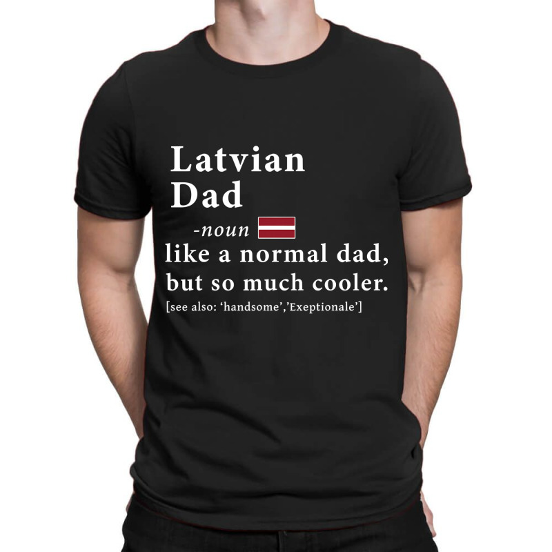 Mens Latvian Dad Definition  Fathers Day Gift Flag T-Shirt by Hoangduong | Artistshot