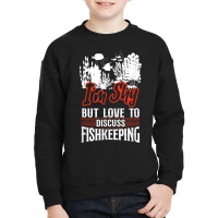 Saltwater Aquarium I'm Shy But Love To Discuss Fishkeeping T Shirt Youth Sweatshirt | Artistshot