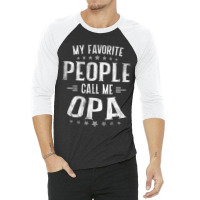 Mens Mens My Favorite People Call Me Opa  Fathers Day 3/4 Sleeve Shirt | Artistshot