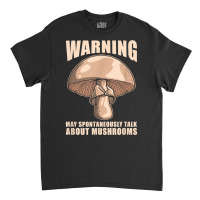 Mushroom Hunter Fungi Foraging   Mycologist Forager T Shirt Classic T-shirt | Artistshot