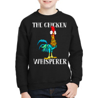 The Chicken Whisperer Shirt T Shirt Youth Sweatshirt | Artistshot