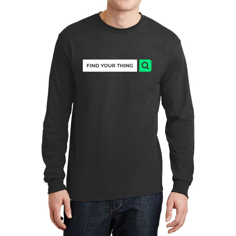 Find Your Thing Long Sleeve Shirts | Artistshot