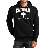 Catholic Since Ad 33 God Jesus Christian Men Women Kids T Shirt Unisex Hoodie | Artistshot