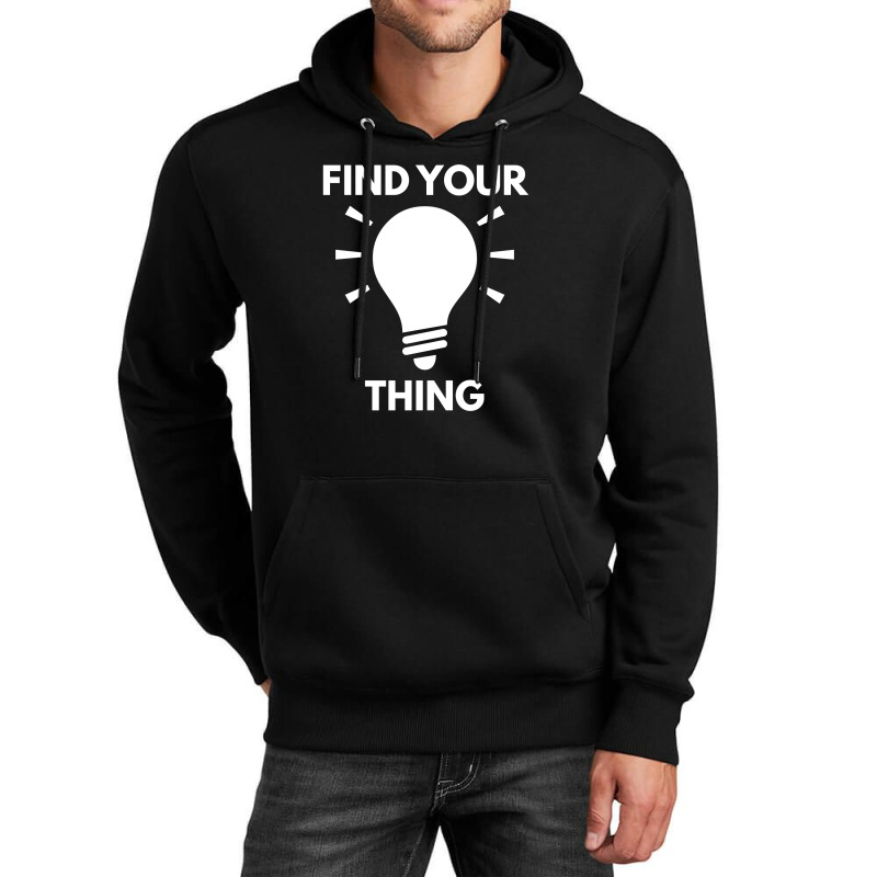 Find Your Thing Unisex Hoodie | Artistshot