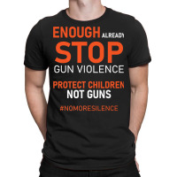 Protect Children Not Guns Stop Gun Violence Enough Already Premium T S T-shirt | Artistshot