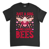 Bee Beekeeper Just A Girl Who Loves Insects Flower Floral Beekeeper 35 Classic T-shirt | Artistshot