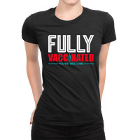 Fully Vaccinated You Are Welcome Ladies Fitted T-shirt | Artistshot