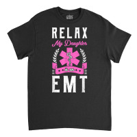 Emt Emergency Medical Technician Parents Ambulance Responder T Shirt Classic T-shirt | Artistshot