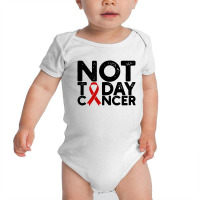 Brain Cancer Awareness Not Today Baby Bodysuit | Artistshot