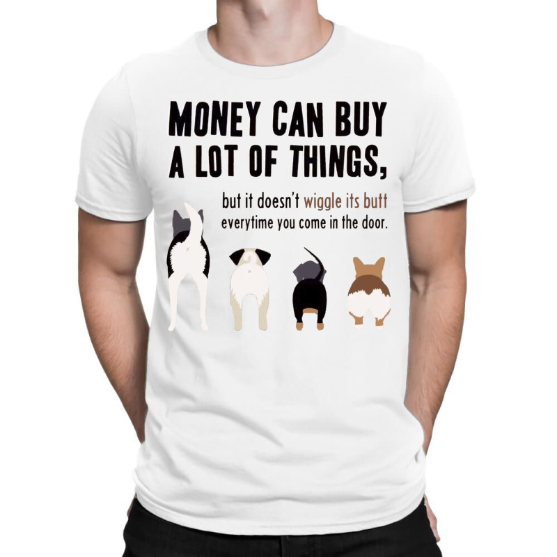 Money Can Buy A Lot Of Things, T-Shirt by cordmarcos | Artistshot