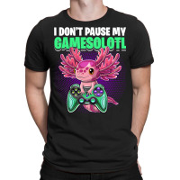 Axolotl I Dont Pause My Gamesolotl Axolotl Video Game Boys Kids 425 T-shirt | Artistshot