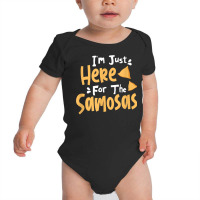 I'm Just Here For The Samosas Desi Bollywood Funny Memes T Shirt Baby Bodysuit | Artistshot