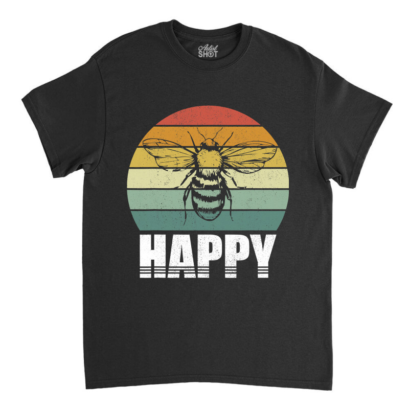 Bee Beekeeper Retro Bee Be Happy Funny Bee Inspirational Vintage 286 H Classic T-shirt | Artistshot