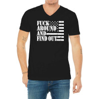 Fuck Around And Find Out American Usa Flag Funny Sarcastic T Shirt V-neck Tee | Artistshot