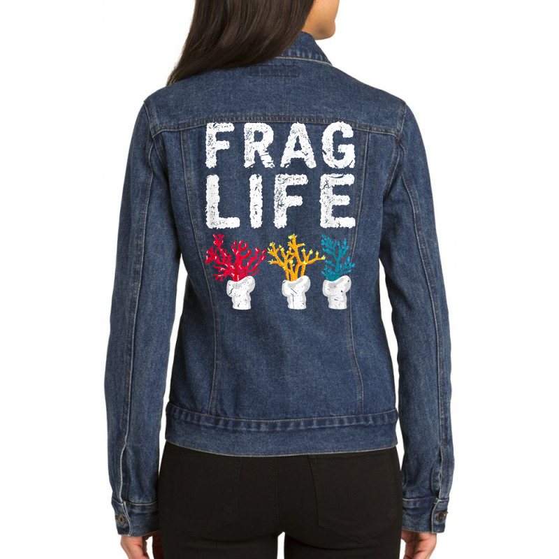 Frag Life Saltwater Reef Tank Funny Aquarium T Shirt Ladies Denim Jacket by bibonzgulnacqo | Artistshot