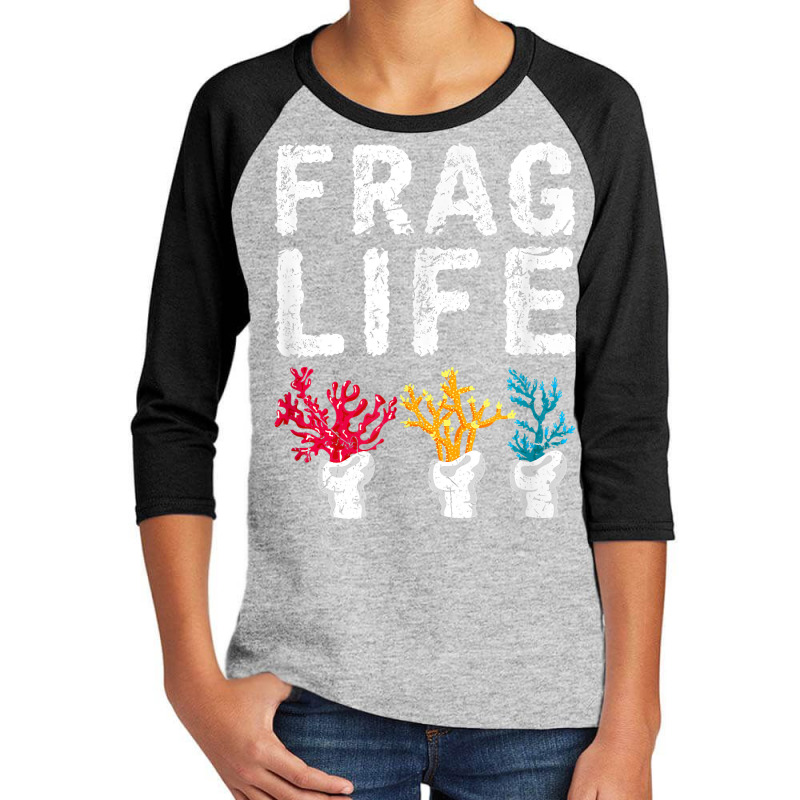 Frag Life Saltwater Reef Tank Funny Aquarium T Shirt Youth 3/4 Sleeve by bibonzgulnacqo | Artistshot