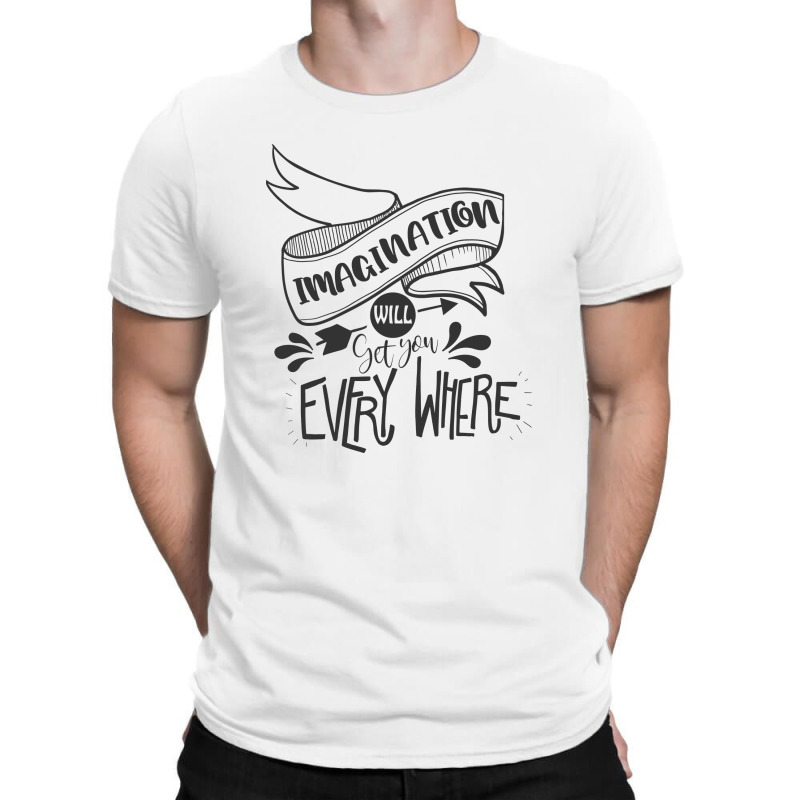 Imagination Will Get You Everywhere T-Shirt by Robiaty | Artistshot