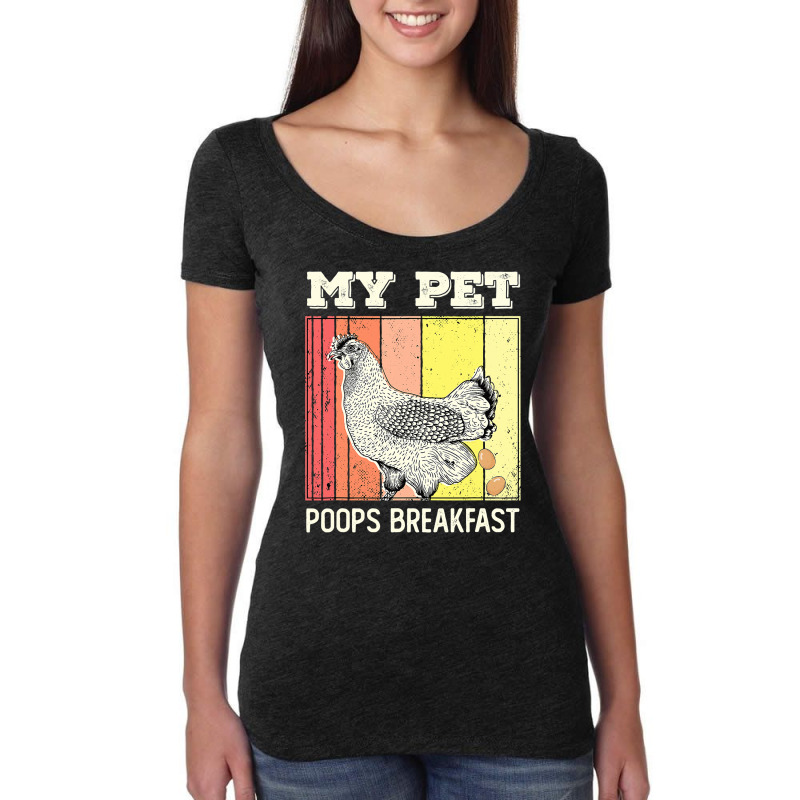 Chicken Chick My Pet Poops Breakfast Retro Eggs Farmer Chicken Lover 2 Women's Triblend Scoop T-shirt by circularflap | Artistshot