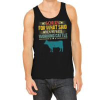 Cow Mooey Farmer Sorry For What I Said When We Were Working Cattle Cow Tank Top | Artistshot