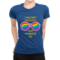 Sometimes Your Words Just Hypnotize Me Ladies Fitted T-shirt | Artistshot