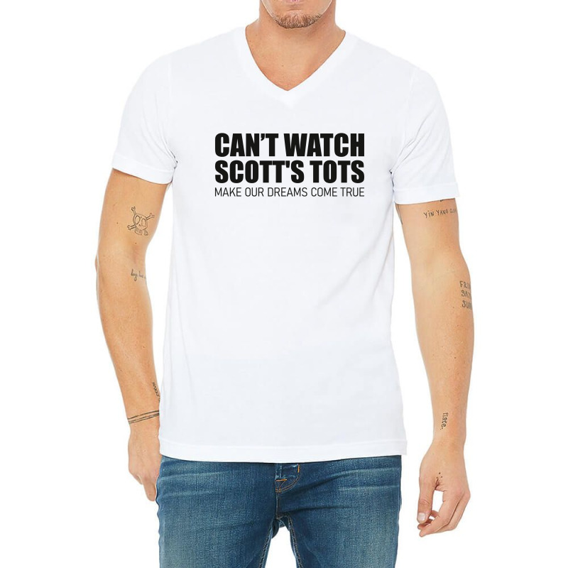 Scott's Tots - Make Our Dreams Come True V-neck Tee | Artistshot