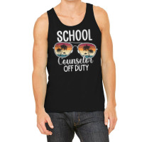 Summer Vacation School End Of Year School Counselor Off Duty Tank Top Tank Top | Artistshot