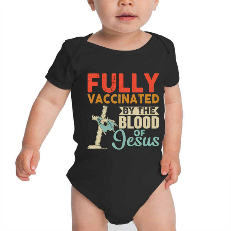 Fully Vaccinated By The Blood Of Jesus Pullover Baby Bodysuit by Hoangduong | Artistshot