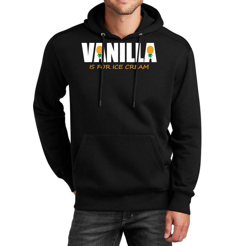 Vanilla Is For Ice Cream Upside Down Pineapple Swinger Theme T Shirt Unisex Hoodie by jayannidifalco | Artistshot