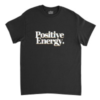 Positive Energy Retro Typographic Font Design Classic T-shirt | Artistshot