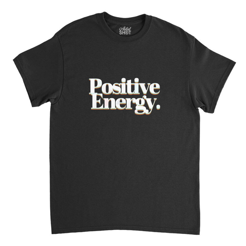 Positive Energy Retro Typographic Font Design Classic T-shirt | Artistshot