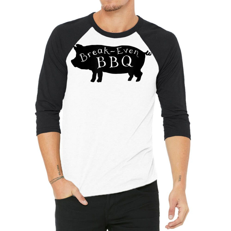 Break Even Bbq T Shirt 3/4 Sleeve Shirt by carlianagorley | Artistshot