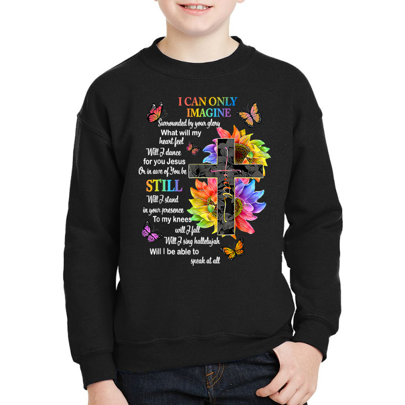 I Only Can Imagine Faith Christian Faith Jesus God Lover Youth Sweatshirt by Hoangduong | Artistshot