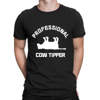 Pro Cow Tipper Tipping Funny T-shirt | Artistshot