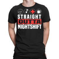 Straight Outta Night Shift Cute Nursing Fan Funny Nurse Gift Pullover T-shirt | Artistshot