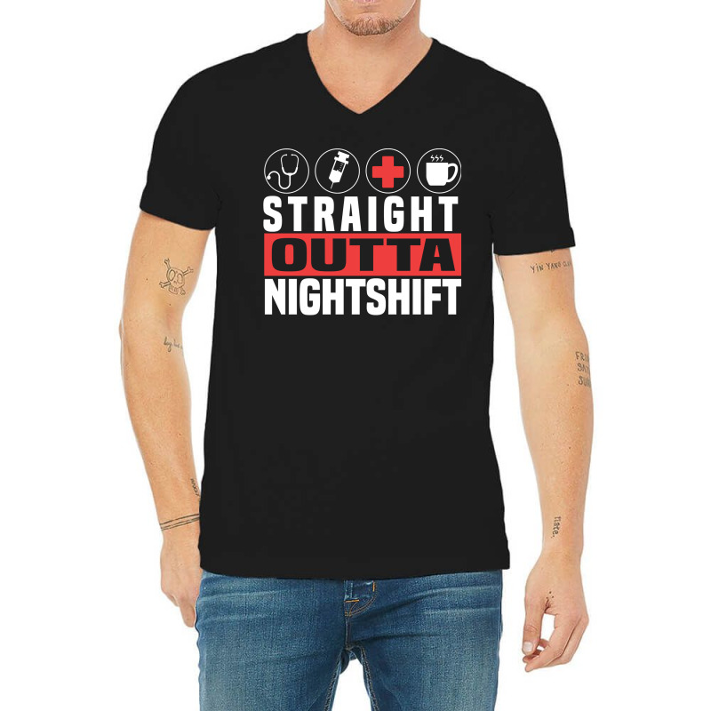 Straight Outta Night Shift Cute Nursing Fan Funny Nurse Gift Pullover V-neck Tee | Artistshot