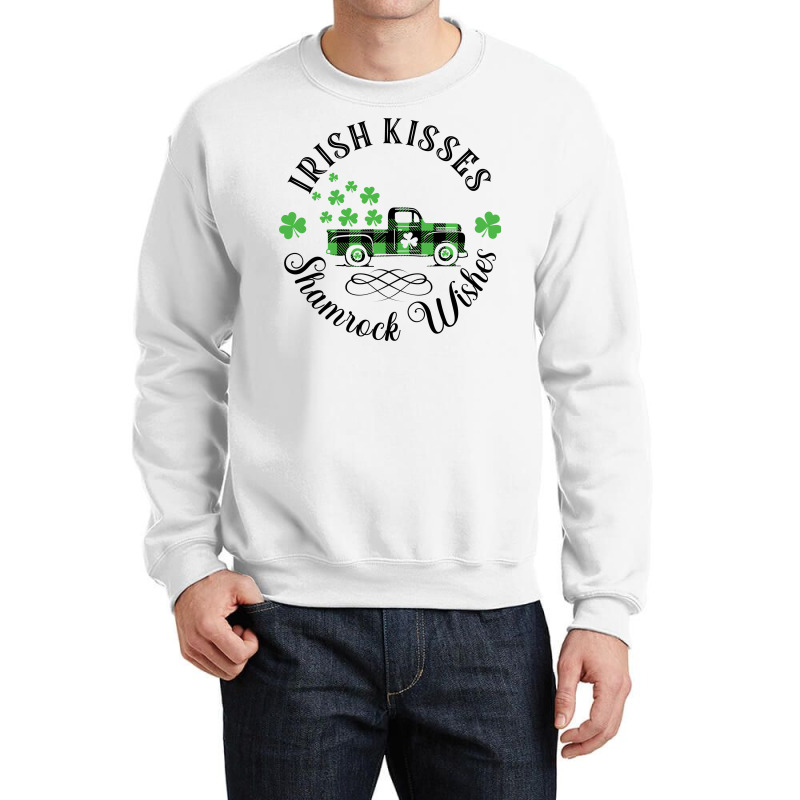 Irish Kisses Shamrock Wishes   St Patrick Day Crewneck Sweatshirt | Artistshot