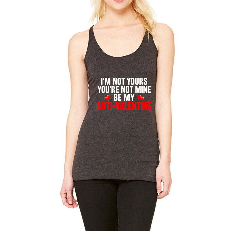 Funny Valentine Poem For Valentines Day Be My Anti Valentine T Shirt Racerback Tank by hollymu | Artistshot