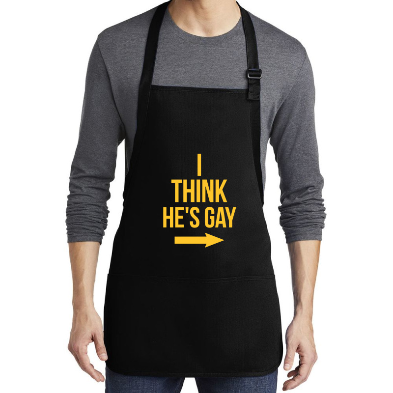 I Think He Is Gay Medium-length Apron | Artistshot