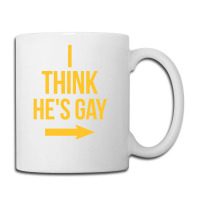 I Think He Is Gay Coffee Mug | Artistshot