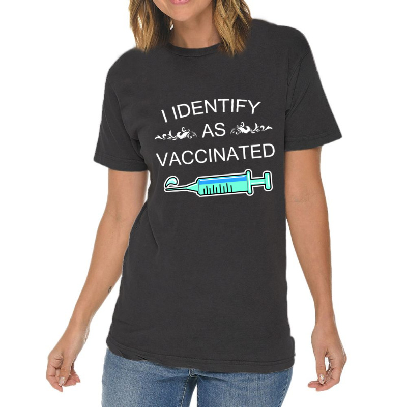 I Identify As Vaccinated Vintage T-Shirt by vnteees | Artistshot