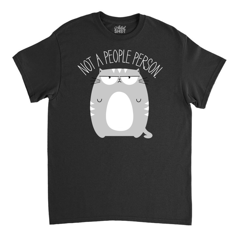 Not A People Person Classic T-shirt by putiandini | Artistshot