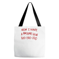 Now I Have A Machine Gun Ho Ho Ho Tote Bags | Artistshot