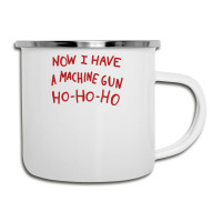 Now I Have A Machine Gun Ho Ho Ho Camper Cup | Artistshot