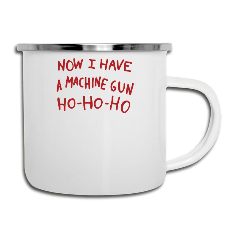 Now I Have A Machine Gun Ho Ho Ho Camper Cup | Artistshot