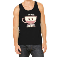 I Need More Coffee Tank Top | Artistshot