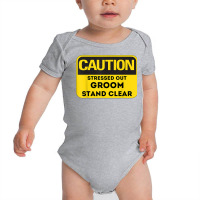 Caution Stressed Out Groom Wedding Planning Stress T Shirt Baby Bodysuit | Artistshot